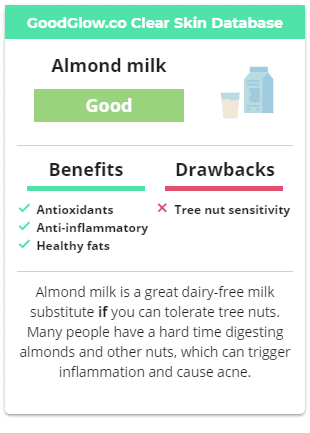 Almond milk is a great dairy-free milk alternative for acne-prone individuals.