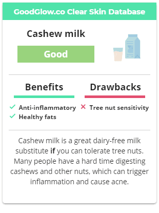 Cashew milk is a great dairy-free alternative for individuals with acne-prone skin